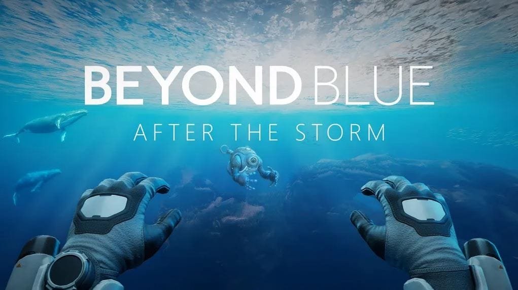 الكشف عن لعبة الواقع الافتراضي الجديدة Beyond Blue After the Storm. – Realm VR | عالم الواقع الإفتراضي