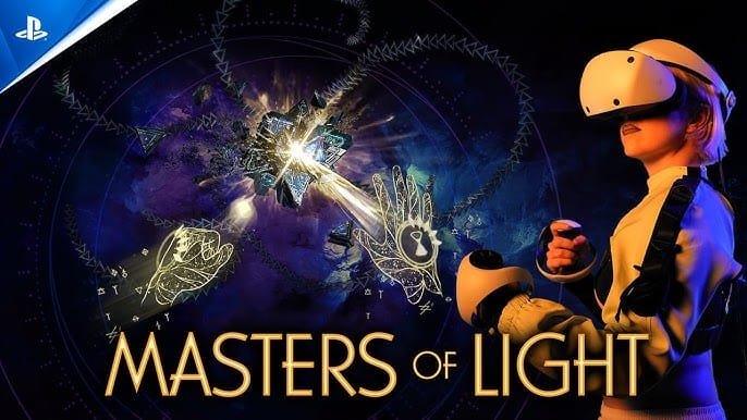 اطلاق لعبة المغامرات Masters of Light لنظارات PSVR2 أخيرا. – Realm VR | عالم الواقع الإفتراضي